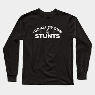I Do All My Own Stunts Shirt, Get Well Gift Idea, Funny Injury T-Shirt Distressed Design, Hospital Gift Long Sleeve T-Shirt